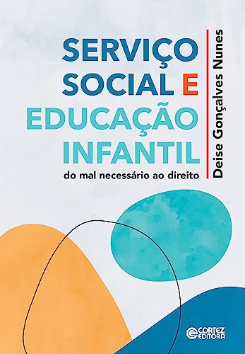 Serviço social e educação infantil: do mal necessário ao direito