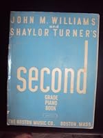 John M. Williams' and Shaylor Turner's Second Grade Piano Book B00B3LE5WO Book Cover