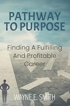Paperback Pathway to Purpose: Finding a Fulfilling and Profitable Career Book