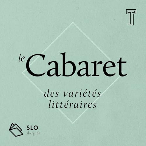 Le Cabaret des vari&eacute;t&eacute;s litt&eacute;raires Podcast Por Salon du livre de l&rsquo;Outaouais arte de portada