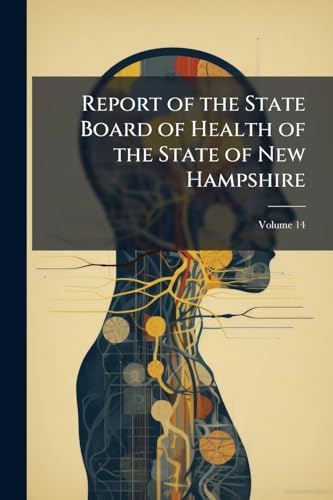 Report of the State Board of Health of the State of New Hampshire; Volume 14