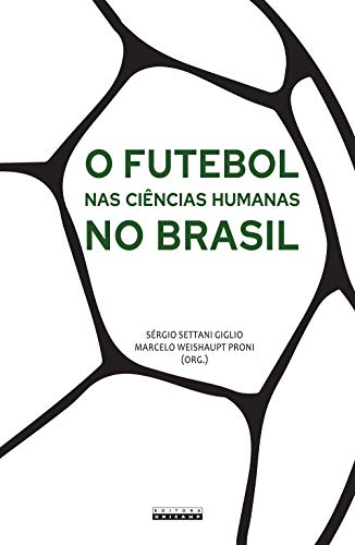 O futebol nas ciências humanas no Brasil: