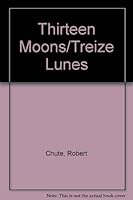 Thirteen Moons/Treize Lunes 0920806236 Book Cover