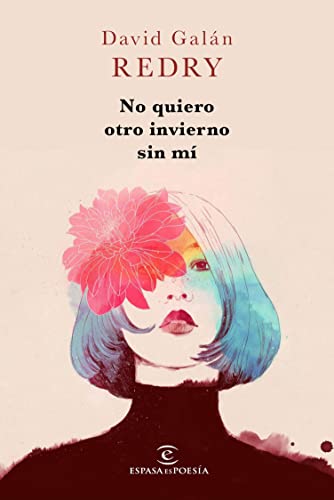 No quiero otro invierno sin mí (ESPASAesPOESÍA)
