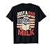 Just a dad who Always Came Back with The Milk Fathers Day T-Shirt