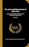 The Acts and Monuments of John Foxe: A New and Complete Edition: With A Preliminary Dissertation; Volume VII