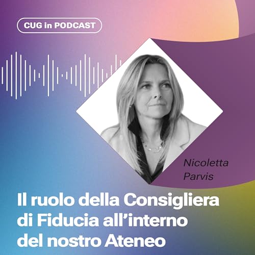 St 5 | Ep 4 - Il ruolo della Consigliera di Fiducia all&rsquo;interno del nostro Ateneo