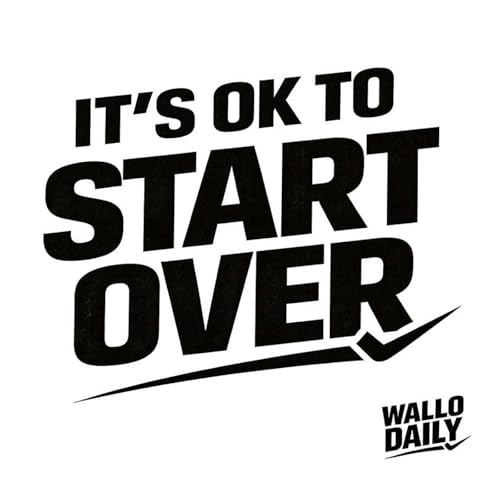 It's ok to start over