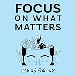 Cover of Focus on What Matters