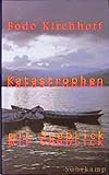 Katastrophen mit Seeblick: Geschichten - Bodo Kirchhoff 