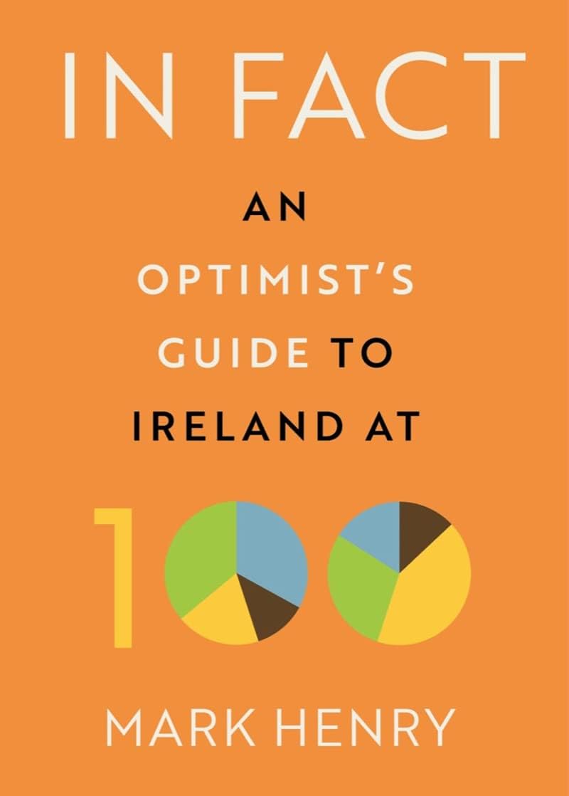 Gill Books In Fact: An Optimist’s Guide to Ireland at 100