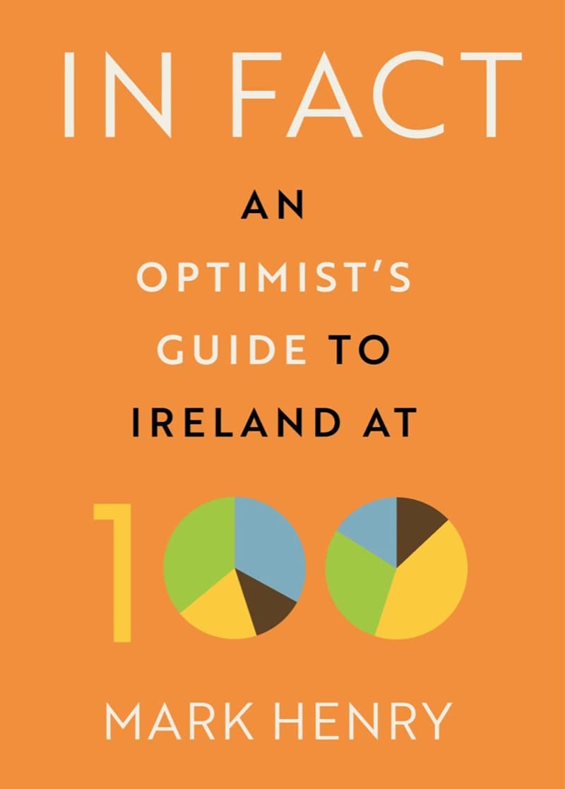 Gill Books In Fact: An Optimist’s Guide to Ireland at 100