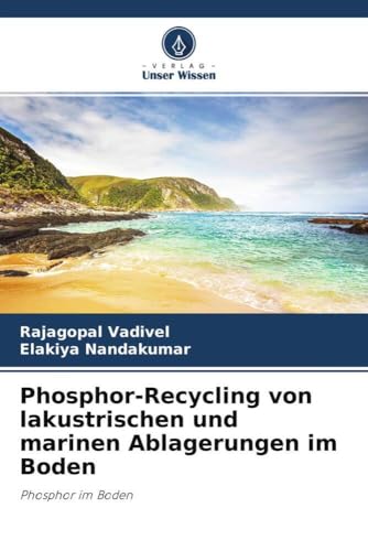 Phosphor-Recycling von lakustrischen und marinen Ablagerungen im Boden: Phosphor im Boden