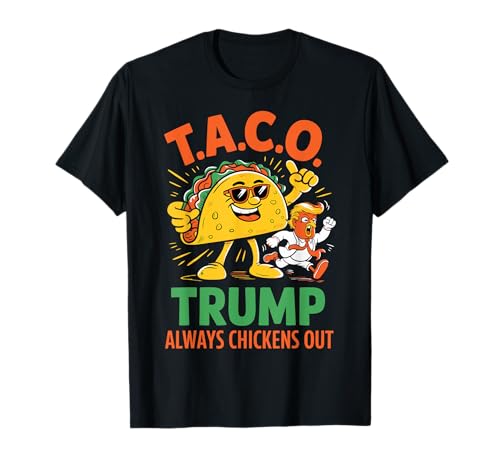 Lustige Taco Trump Always Chickens Out Grafik T-Shirt