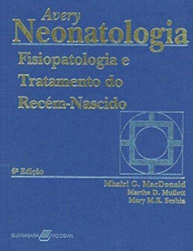 Avery – Neonatologia: Fisiopatologia e tratamento do recém-nascido