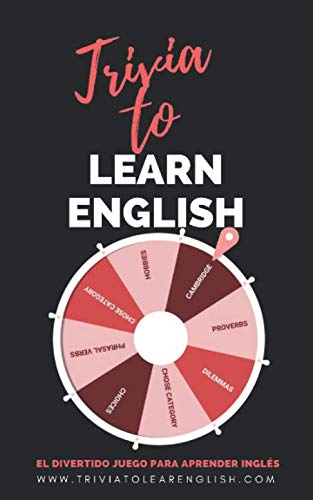 Trivia to Learn English: El Divertido Juego Para Aprender Inglés. (The Fun Quiz Game To Improve Your English)