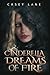 Cinderella Dreams of Fire (Fairy Tales Forever) (Volume 1)