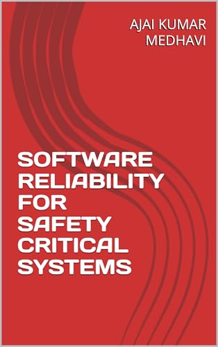 SOFTWARE RELIABILITY FOR SAFETY CRITICAL SYSTEMS
