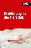 Einführung in die Tierethik (Utb)