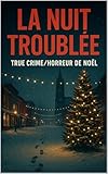  La nuit troublée: True crime / Horreur de Noël