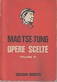  Mao Tse Tung - Opere scelte volume IV: il periodo della terza guerra civile rivoluzionaria (1945-1949)