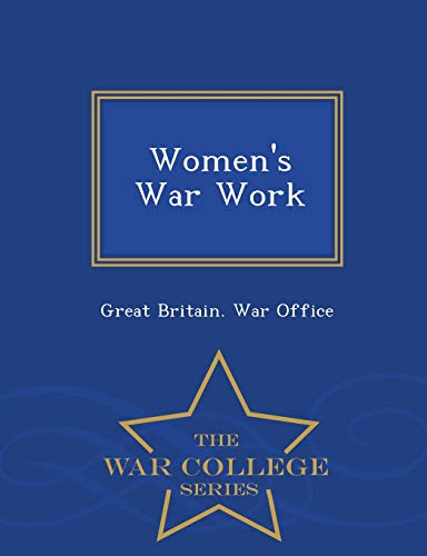 Women's War Work - War College Series 1296473651 Book Cover