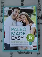 Paleo Made Easy: Getting Your Family Started with the Optimal Healthy Lifestyle 0986146005 Book Cover