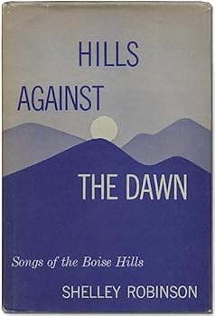 Hardcover Hills Against the Dawn: Songs of the Boise Hills [Unknown] Book