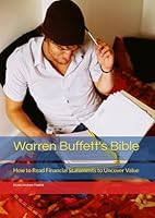 Warren Buffett's Bible: How to Read Financial Statements to Uncover Value B0CQKGTV2J Book Cover