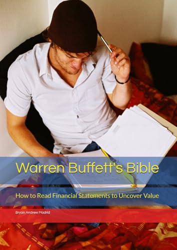 Warren Buffett's Bible: How to Read Financial Statements to Uncover Value