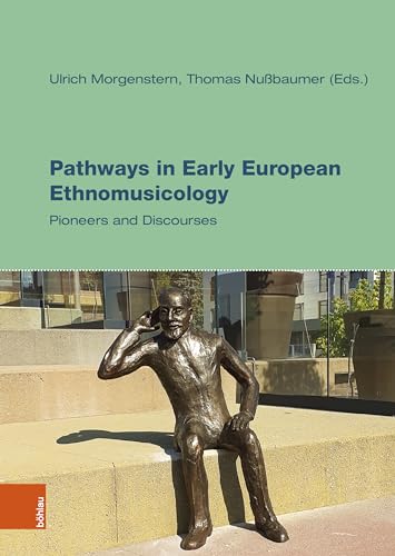 Pathways in Early European Ethnomusicology: Pioneers and Discourses (Musik Traditionen / Music Traditions, 4)