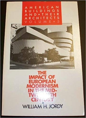 American Buildings And Their Architects: Volume 5: The Impact Of European Modernism In The Mid-Twentieth Century (American Buildings And Their Architects) #TOP15