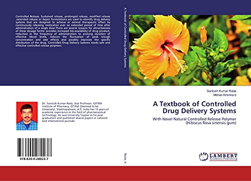 A Textbook of Controlled Drug Delivery Systems: With Novel Natural Controlled Release Polymer (Hibiscus Rosa sinensis gum)