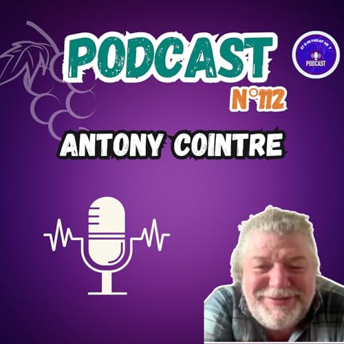 Antony Cointre : L'&eacute;picurien qui marie la sc&egrave;ne, la gastronomie et le vin nature