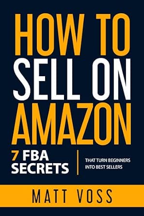 How to Sell on Amazon: 7 FBA Secrets That Turn Beginners into Best Sellers