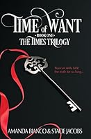 Time Of Want (The Times Trilogy Book 1) 0692454160 Book Cover