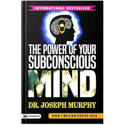 The Power of Your Subconscious Mind by Joseph Murphy [Complete Original Edition] Unlock Hidden Mind Power to Attract Success, Health, Wealth & Happiness | Aapke Avchetan Mann Ki Shakti
