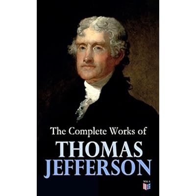 The Complete Works of Thomas Jefferson