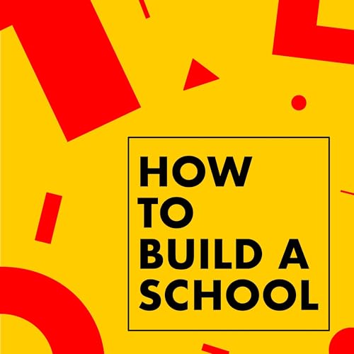 How to build a school Podcast Por Ollie Briggs arte de portada
