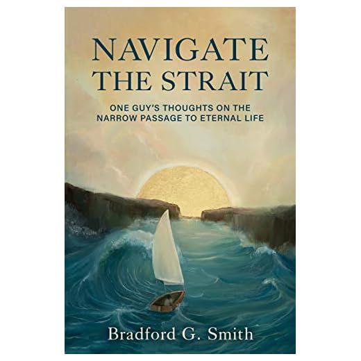Navegar pelo Estreito: Pensamentos de um discípulo sobre o caminho estreito que leva à vida eterna