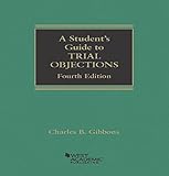 A Student's Guide to Trial Objections (Student Guides)