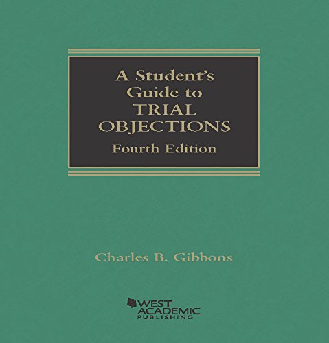 A Student's Guide to Trial Objections (Student Guides)