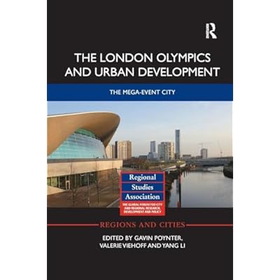 The London Olympics and Urban Development: The Mega-Event City