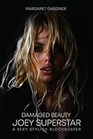 Damaged Beauty: Joey Superstar: A Sexy Stylish Blockbuster 0246624558 Book Cover