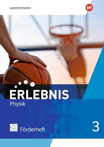 Erlebnis Physik - Ausgabe 2022 für Nordrhein-Westfalen und Hessen: Förderheft 3