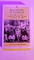 Macartney at Kashgar: New Light on British, Chinese and Russian Activities in Sinkiang, 1890-1918 0195841565 Book Cover