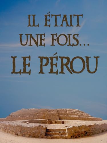 Il était une fois le Pérou