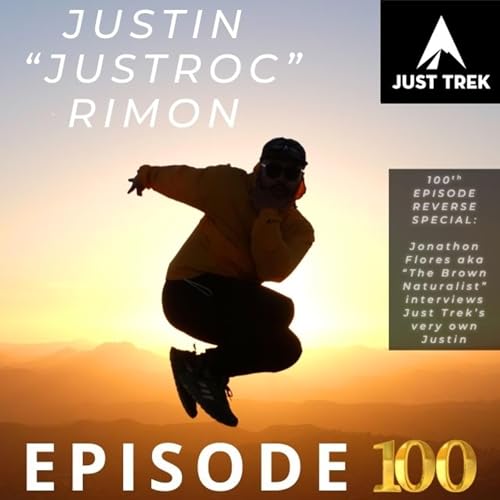 #100 | Reverse Episode Special: Host Justin Rimon in the Hot Seat &mdash; The Origin of Just Trek, The 100-Episode Journey, and His Path From Dance Floors to Mountain Peaks
