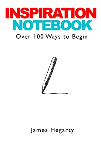 Inspiration Notebook: Over 100 Ways to Begin 1312982462 Book Cover