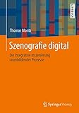  Szenografie digital: Die integrative Inszenierung raumbildender Prozesse